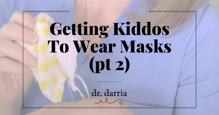 Children + Masks – the Step-by-Step Plan to Get Your Kiddo Comfortable