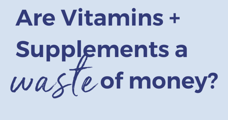 Are Supplements a Waste of Money?